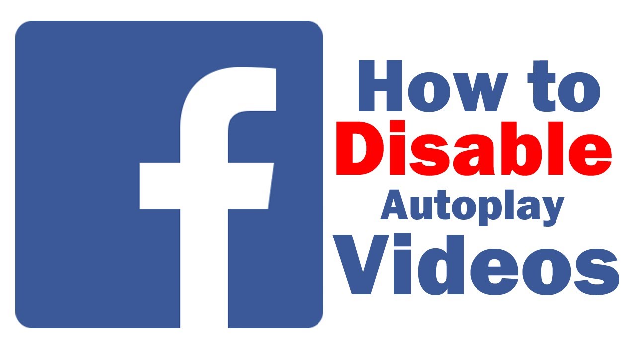 Facebook Video: How To Disable Auto-Play